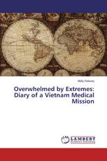Overwhelmed by Extremes: Diary of a Vietnam Medical Mission