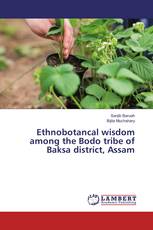 Ethnobotancal wisdom among the Bodo tribe of Baksa district, Assam