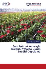 Sera Isıtmak Amacıyla Dolgulu Yatakta Güneş Enerjisi Depolama