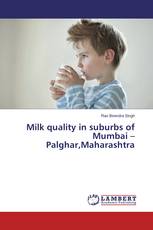 Milk quality in suburbs of Mumbai – Palghar,Maharashtra