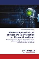 Pharmacognostical and phytochemical evaluation of the plant materials