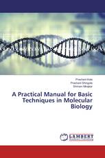A Practical Manual for Basic Techniques in Molecular Biology