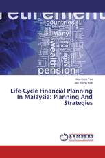 Life-Cycle Financial Planning In Malaysia: Planning And Strategies