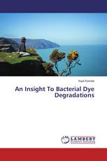 An Insight To Bacterial Dye Degradations