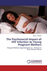 The Psychosocial Impact of HIV Infection to Young Pregnant Mothers