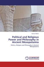 Political and Religious Power and Philosophy in Ancient Mesopotamia