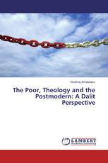 The Poor, Theology and the Postmodern: A Dalit Perspective
