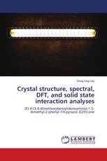 Crystal structure, spectral, DFT, and solid state interaction analyses
