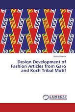 Design Development of Fashion Articles from Garo and Koch Tribal Motif