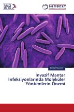 İnvazif Mantar İnfeksiyonlarında Moleküler Yöntemlerin Önemi