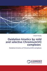 Oxidation kinetics by mild and selective Chromium(VI) complexes