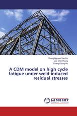 A CDM model on high cycle fatigue under weld-induced residual stresses