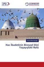 Hac İbadetinin Bireysel Dinî Yaşayıştaki Rolü