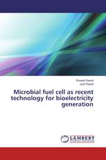 Microbial fuel cell as recent technology for bioelectricity generation