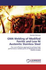 GMA Welding of Modified Ferritic and Low Ni Austenitic Stainless Steel
