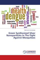Green Synthesized Silver Nanoparticles In The Fight Against Mosquitoes