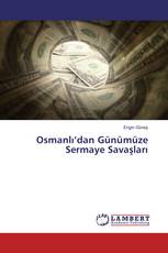 Osmanlı’dan Günümüze Sermaye Savaşları