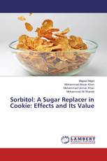 Sorbitol: A Sugar Replacer in Cookie: Effects and Its Value