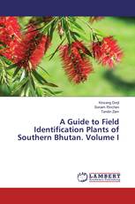 A Guide to Field Identification Plants of Southern Bhutan. Volume I
