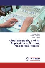 Ultrasonography and Its Application In Oral and Maxillofacial Region