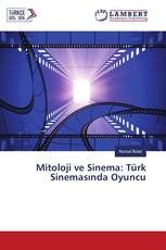Mitoloji ve Sinema: Türk Sinemasında Oyuncu