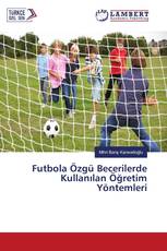 Futbola Özgü Becerilerde Kullanılan Öğretim Yöntemleri