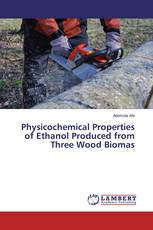 Physicochemical Properties of Ethanol Produced from Three Wood Biomas