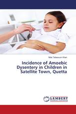 Incidence of Amoebic Dysentery in Children in Satellite Town, Quetta