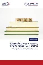 Mustafa Ulusoy Hayatı, Edebi Kişiliği ve Eserleri