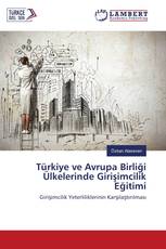 Türkiye ve Avrupa Birliği Ülkelerinde Girişimcilik Eğitimi