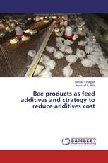 Bee products as feed additives and strategy to reduce additives cost