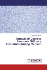 Uncracked Gaseous Ammonia NH3 as a Powerful Nitriding Medium