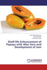 Shelf-life Enhancement of Papaya with Aloe Vera and Development of Jam