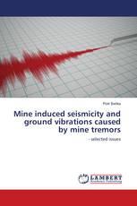 Mine induced seismicity and ground vibrations caused by mine tremors