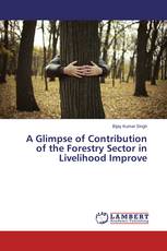 A Glimpse of Contribution of the Forestry Sector in Livelihood Improve