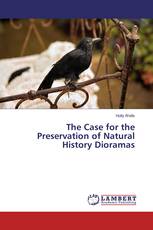 The Case for the Preservation of Natural History Dioramas
