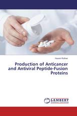 Production of Anticancer and Antiviral Peptide-Fusion Proteins