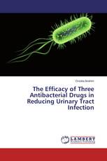 The Efficacy of Three Antibacterial Drugs in Reducing Urinary Tract Infection