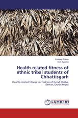 Health related fitness of ethnic tribal students of Chhattisgarh