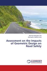 Assessment on the Impacts of Geometric Design on Road Safety