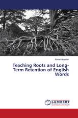 Teaching Roots and Long-Term Retention of English Words