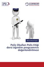 Polis Okulları Polis Etiği dersi öğretim programının değerlendirilmesi