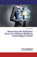 Measuring the Radiation Dose to a Nuclear Medicine Technologist's Hand