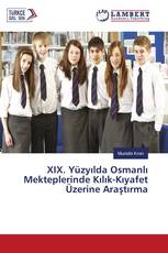XIX. Yüzyılda Osmanlı Mekteplerinde Kılık-Kıyafet Üzerine Araştırma