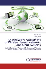 An Innovative Assessment of Wireless Sensor Networks And Cloud Systems