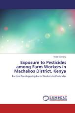 Exposure to Pesticides among Farm Workers in Machakos District, Kenya