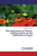 The Importance of Flower-visiting Insects on the Pollination of Egusi