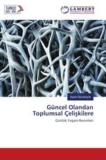 Güncel Olandan Toplumsal Çelişkilere