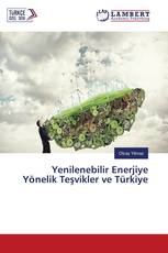 Yenilenebilir Enerjiye Yönelik Teşvikler ve Türkiye