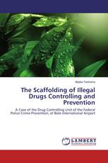 The Scaffolding of Illegal Drugs Controlling and Prevention